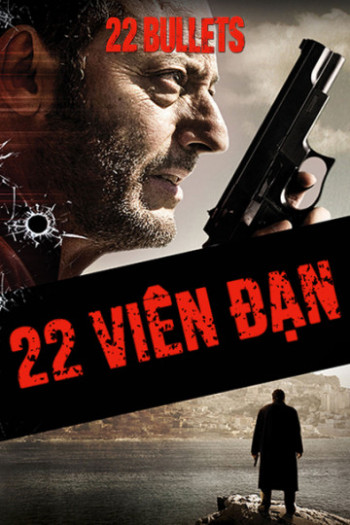 22 Viên Đạn - 22 Bullets (2010)