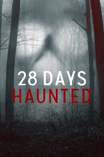 28 ngày ma ám - 28 Days Haunted (2022)