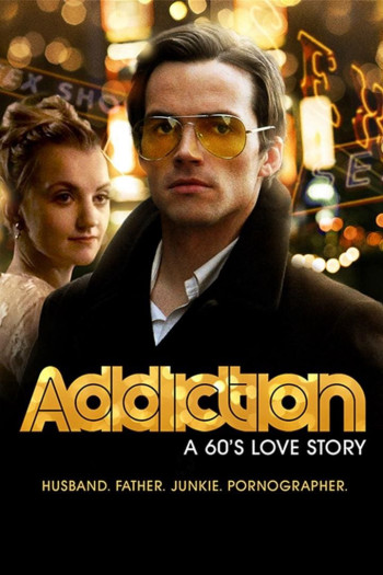 Addiction: A 60s Love Story - Addiction: A 60s Love Story (2015)