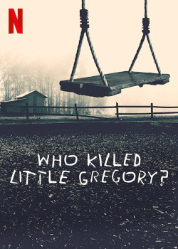 Ai đã sát hại bé Gregory? - Who Killed Little Gregory? (2019)