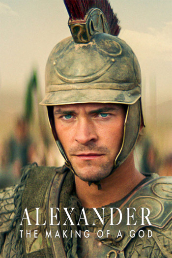Alexander Đại Đế: Tạo Nên Một Vị Thần - Alexander: The Making of a God