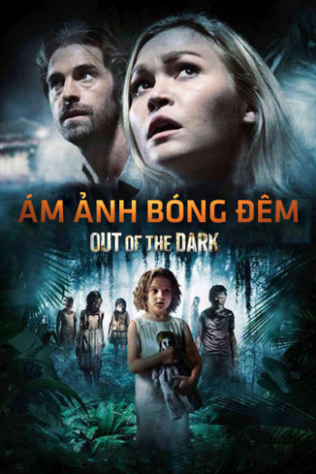 Ám Ảnh Bóng Đêm - Out of the Dark (2014)