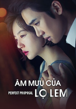 Âm Muu Cua Lo Lem - Perfect Proposal (2015)