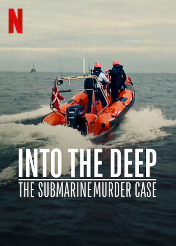Án mạng trên tàu ngầm - Into the Deep: The Submarine Murder Case