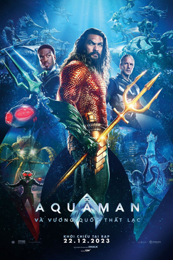 Aquaman 2: Vương Quốc Thất Lạc - Aquaman and the Lost Kingdom