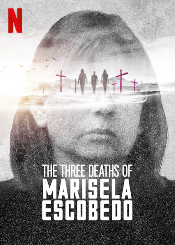 Ba lần chết của Marisela Escobedo - The Three Deaths of Marisela Escobedo (2020)
