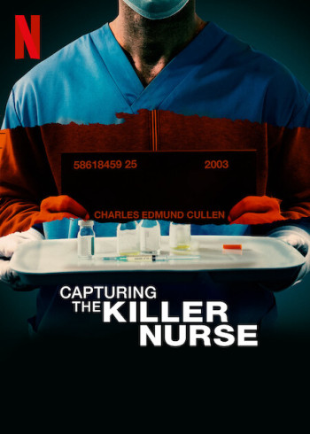 Bắt giữ y tá sát nhân - Capturing the Killer Nurse