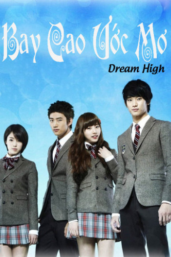 Bay Cao Ước Mơ - Dream High (2011)