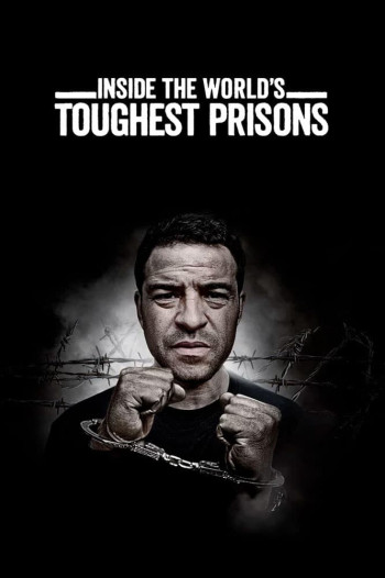 Bên trong những nhà tù khốc liệt nhất thế giới (Phần 7) - Inside the World’s Toughest Prisons (Season 7)