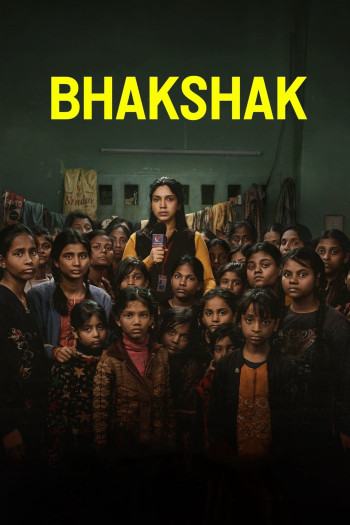 Bhakshak: Tội lỗi làm ngơ - Bhakshak (2024)