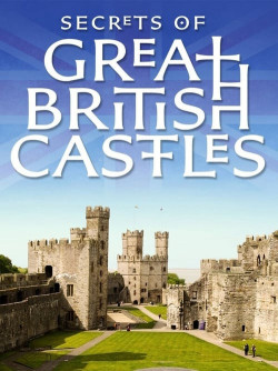 Bí mật các lâu đài của đảo Anh - Secrets of Great British Castles (2015)