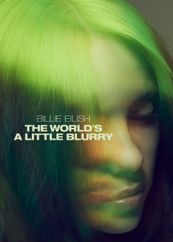 Billie Eilish: The World's a Little Blurry - Billie Eilish: The World's a Little Blurry (2021)