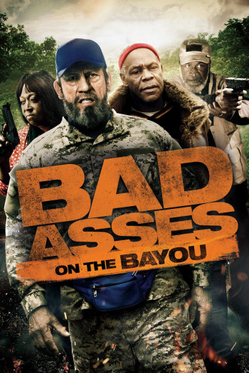 Bố đời trong thị trấn BAYOU - Bad Asses on the Bayou (2015)