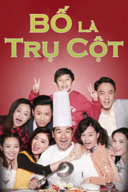 Bố Là Trụ Cột - Full House of Happiness (2017)
