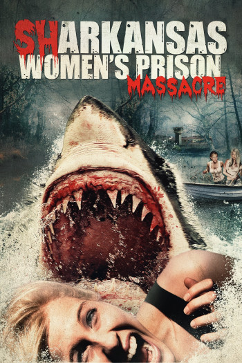 Cá Mập Tiền Sử Trỗi Dậy - Sharkansas Women's Prison Massacre (2015)