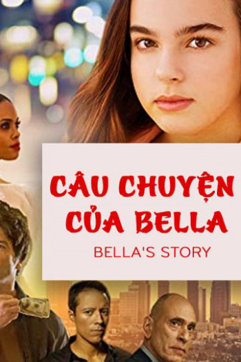 Câu Chuyện Của Bella - Bella's Story (2018)