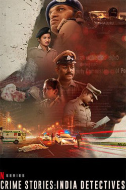 Câu chuyện tội phạm: Thanh tra Ấn Độ - Crime Stories: India Detectives (2021)