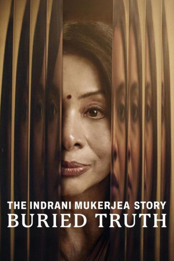 Câu chuyện về Indrani Mukerjea: Sự thật bị chôn giấu - The Indrani Mukerjea Story: Buried Truth (2024)