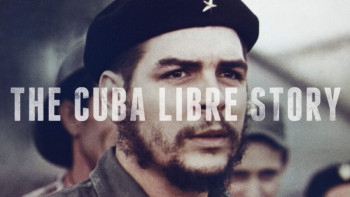Câu chuyện về một Cuba tự do - The Cuba Libre Story