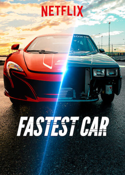Chiếc xe hơi nhanh nhất (Phần 2) - Fastest Car (Season 2)