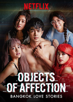 Chuyện tình Bangkok: Là em - Bangkok Love Stories: Objects of Affection (2019)