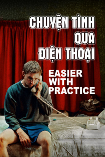 Chuyện Tình Qua Điện Thoại - Easier With Practice (2009)
