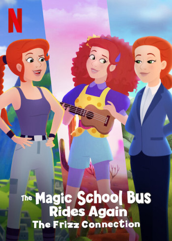 Chuyến xe khoa học kỳ thú: Kết nối cô Frizzle - The Magic School Bus Rides Again The Frizz Connection (2020)