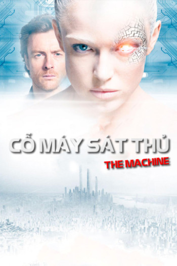 Cỗ Máy Sát Thủ - The Machine (2013)