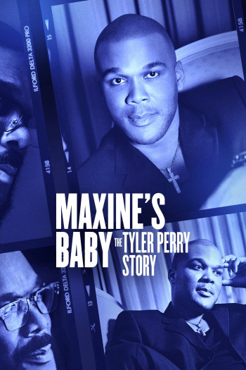 Con của Maxine: Câu chuyện của Tyler Perry - Maxine's Baby: The Tyler Perry Story (2023)