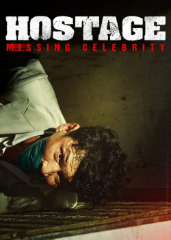 Con Tin: Ngôi Sao Mất Tích - Hostage: Missing Celebrity (2021)