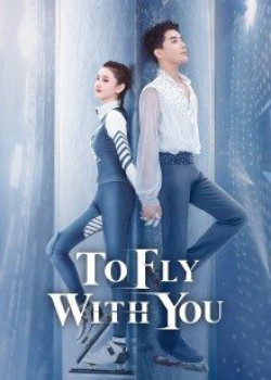 Cùng Em Bay Lượn Theo Gió - To Fly with You (2021)