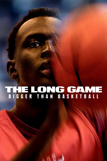 Cuộc Đấu Dài Hơn: Hơn Cả Bóng Rổ - The Long Game: Bigger Than Basketball (2022)