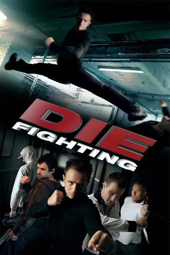 Đấu Võ Sinh Tử - Die Fighting (2014)
