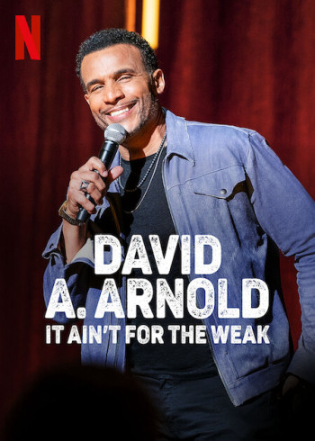 David A. Arnold: Không dành cho kẻ yếu đuối - David A. Arnold: It Ain't For the Weak (2022)
