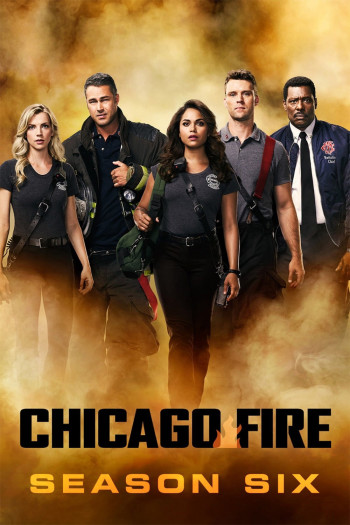 Đội Cứu Hoả Chicago (Phần 6) - Chicago Fire (Season 6)