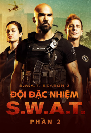 Đội Đặc Nhiệm SWAT (Phần 2) - S.W.A.T. (Season 2) (2018)