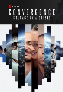 Đồng tâm hiệp lực: Dũng khí trong khủng hoảng - Convergence: Courage in a Crisis (2021)