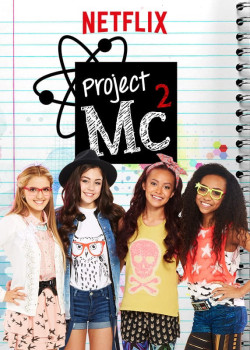Dự án Mc2 (Phần 1) - Project Mc2 (Season 1) (2015)
