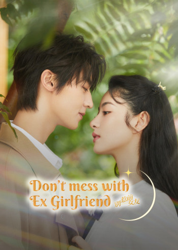 Đừng Chọc Bạn Gái Cũ - Don't Mess With EX-Girlfriend (2022)