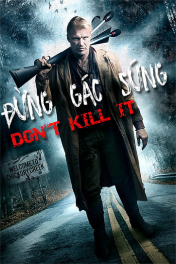 Đừng Gác Súng - Don't Kill It (2017)