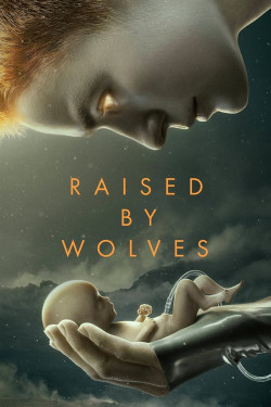 Được Nuôi Bởi Người Sói (Phần 1) - Raised by Wolves (Season 1)