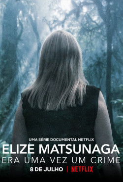 Elize Matsunaga: Tội ác ở Sao Paulo - Elize Matsunaga: Once Upon a Crime