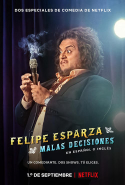 Felipe Esparza: Quyết định tồi - Felipe Esparza: Bad Decisions (2020)