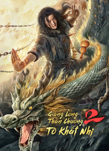 Giáng Long Thần Chưởng Tô Khất Nhi 2 - Master So Dragon Subduing Palms 2 (2020)