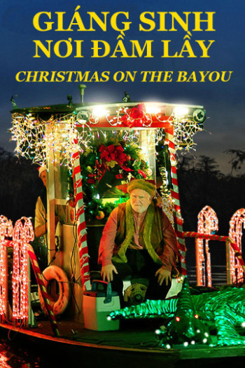 Giáng Sinh Nơi Đầm Lầy - Christmas on the Bayou (2013)