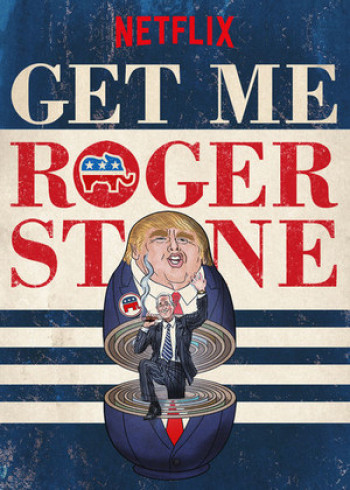Gọi cho tôi Roger Stone - Get Me Roger Stone (2017)