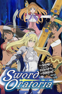 Hầm ngục tối: Thanh gươm Oratoria - Sword Oratoria: Is It Wrong to Try to Pick Up Girls in a Dungeon? On the Side