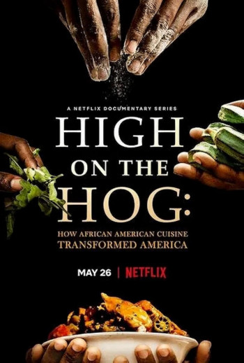High on the Hog: Ẩm thực Mỹ gốc Phi đã thay đổi Hoa Kỳ như thế nào (Phần 2) - High on the Hog: How African American Cuisine Transformed America (Season 2)