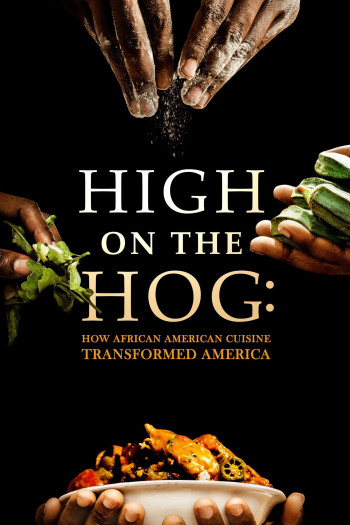 High on the Hog: Ẩm thực Mỹ gốc Phi đã thay đổi Hoa Kỳ như thế nào (S1) - High on the Hog: How African American Cuisine Transformed America (2021)