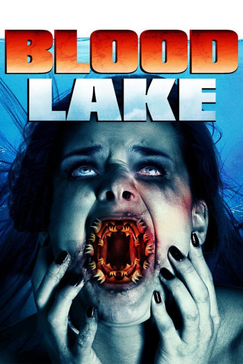 Hồ Máu: Cuộc Tấn Công Của Cá Mút Đá - Blood Lake: Attack of the Killer Lampreys (2014)